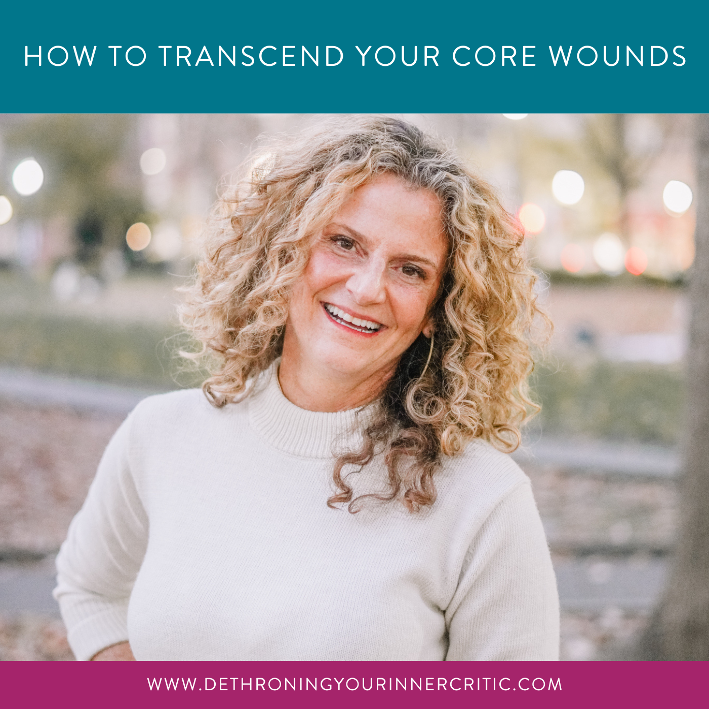 How to Transcend your Core Wounds